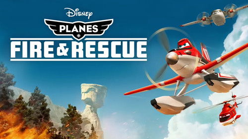 Planes 2: Fire & Rescue - Thế Giới Máy Bay 2: Anh Hùng Và Biển Lửa - Hình 3