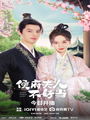 Xem phim Hou Fu Ren Bu Hao Dang - Hầu Phủ Phu Nhân Không Dễ Làm 2024 Full HD Vietsub