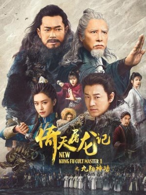 Xem phim New Kung Fu Cult Master - Ỷ Thiên Đồ Long Ký: Cửu Dương Thần Công 2022 Full HD Vietsub