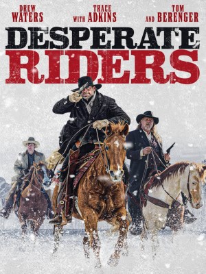 Xem phim The Desperate Riders - Cuộc Giải Cứu Đẫm Máu 2022 Full HD Vietsub
