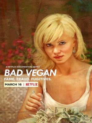 Xem phim Bad Vegan: Fame. Fraud. Fugitives. - Bad Vegan: Danh Tiếng. Lừa Đảo. Trốn Chạy. 2022 Full HD Vietsub