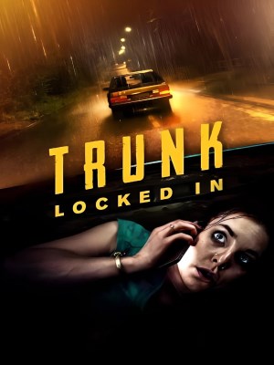 Xem phim Trunk: Locked In - Cốp Xe Tử Thần 2023 Full HD Vietsub