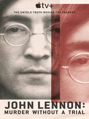 Xem phim John Lennon: Murder Without a Trial - Vụ Ám Sát John Lennon: Lời Nhận Tội Không Qua Xét Xử 2023 Full HD Vietsub