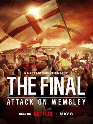 Xem phim The Final: Attack on Wembley - Trận Chung Kết: Tấn Công Wembley 2024 Full HD Vietsub