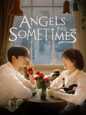 Xem phim Angels Fall Sometimes - Cảm Ơn Em Đã Sưởi Ấm Anh 2024 Full HD Vietsub