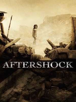 Xem phim Aftershock - Đường Sơn Đại Địa Chấn 2010 Full HD Vietsub