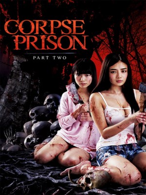 Xem phim Corpse Prison: Part Two - Nhà Tù Xác Sống: Phần Hai 2017 Full HD Vietsub