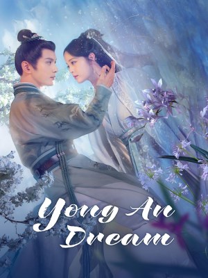 Xem phim Yong an Dream - Vĩnh An Mộng 2024 Full HD Vietsub