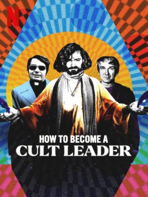 Xem phim How to Become a Cult Leader - Cách Trở Thành Thủ Lĩnh Giáo Phái 2023 Full HD Vietsub