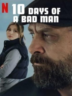 Xem phim 10 Days of a Bad Man - 10 Ngày Của Một Kẻ Xấu 2023 Full HD Vietsub