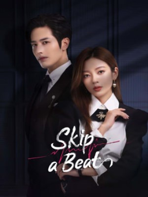 Xem phim Skip a Beat - Trái Tim Rung Động 2023 Full HD Vietsub