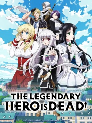 Xem phim The Legendary Hero Is Dead! - Dũng Sĩ Đã Chết! 2023 Full HD Vietsub