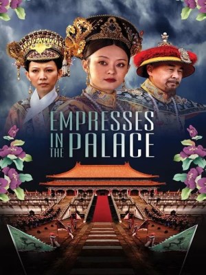 Xem phim Empresses in the Palace - Hậu Cung Chân Hoàn Truyện 2011 Full HD Vietsub