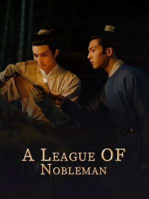 Xem phim A League of Nobleman - Quân Tử Minh 2023 Full HD Vietsub