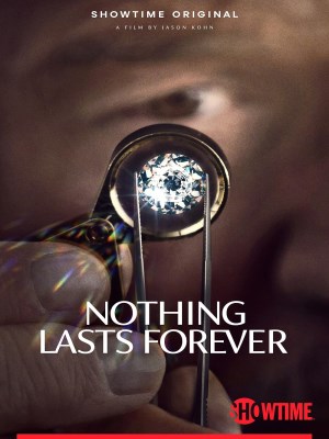 Xem phim Nothing Lasts Forever - Kim Cương Chẳng Phải Vĩnh Hằng 2022 Full HD Vietsub