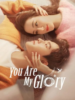 Xem phim You are My Glory - Che Giấu Lãng Mạn 2021 Full HD Vietsub