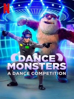 Xem phim Dance Monsters - Quái Kiệt Sàn Nhảy 2022 Full HD Vietsub
