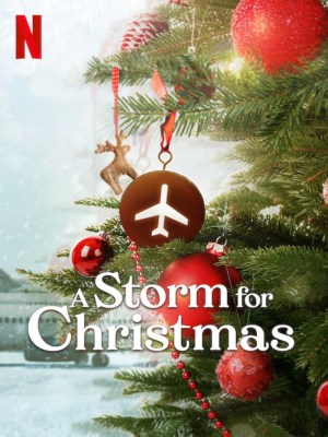 Xem phim A Storm for Christmas - Cơn Bão Giáng Sinh 2022 Full HD Vietsub