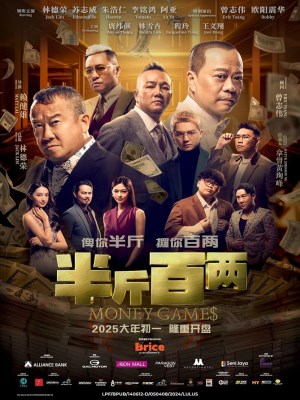 Xem phim Money Games - Bán Cân Bách Lưỡng 2025 Full HD Vietsub