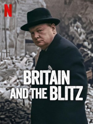 Xem phim Britain and the Blitz - Anh Quốc Và Blitz 2025 Full HD Vietsub