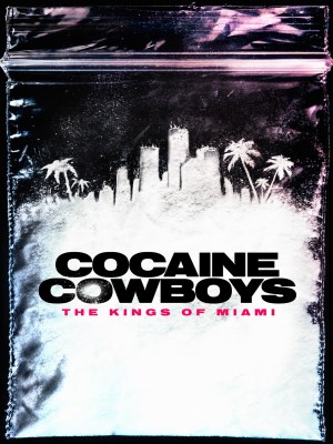 Xem phim Cocaine Cowboys: The Kings of Miami - Cao Bồi Cocaine: Trùm Ma Túy Miami 2021 Full HD Vietsub