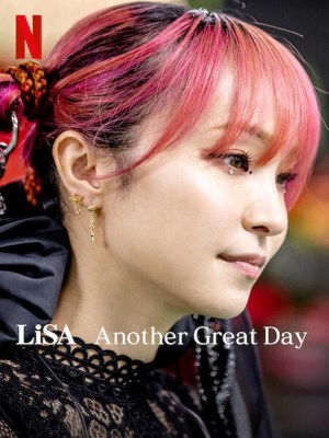 Xem phim LiSA Another Great Day - LiSA: Lại Một Ngày Tuyệt Vời 2022 Full HD Vietsub