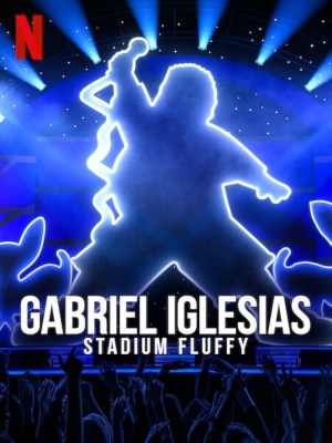 Xem phim Gabriel Iglesias: Stadium Fluffy - Gabriel Iglesias: Fluffy Ở Sân Vận Động 2022 Full HD Vietsub