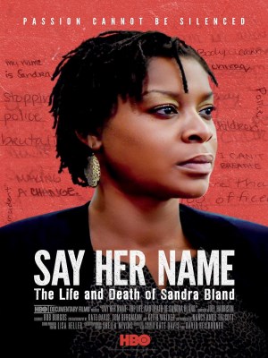 Xem phim Say Her Name: The Life and Death of Sandra Bland - Mãi Nhắc Tên Cô: Cuộc Đời Và Cái Chết Của Sandra Bland 2018 Full HD Vietsub