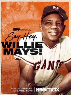 Xem phim Say Hey, Willie Mays! - Willie Mays, Một Huyền Thoại 2022 Full HD Vietsub