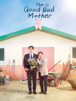 Xem phim The Good Bad Mother - Người Mẹ Tồi Của Tôi 2023 Full HD Vietsub