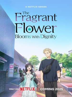 Xem phim The Fragrant Flower Blooms with Dignity - Hoa Thơm Kiêu Hãnh 2025 Full HD Vietsub