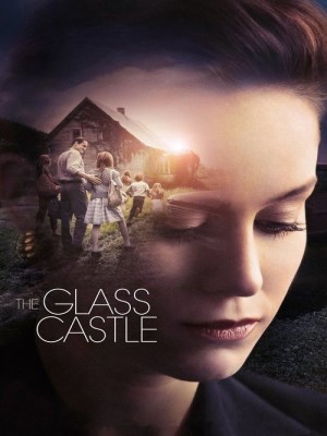 Xem phim The Glass Castle - Lâu Đài Thủy Tinh 2017 Full HD Vietsub