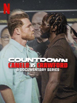 Xem phim Countdown: Canelo vs. Crawford - Đếm Ngược: Canelo vs. Crawford 2025 Full HD Vietsub