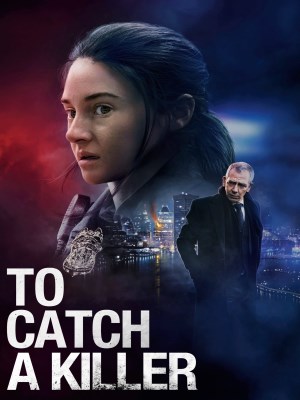 Xem phim To Catch a Killer - Truy Bắt Sát Nhân 2023 Full HD Vietsub