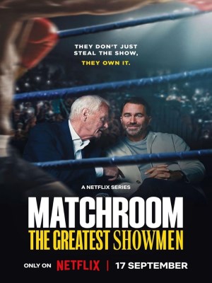 Xem phim Matchroom: The Greatest Showmen - Matchroom: Những Ông Bầu Đẳng Cấp 2025 Full HD Vietsub