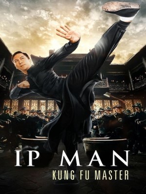 Xem phim Ip Man: Kung Fu Master - Diệp Vấn: Bậc Thầy Võ Thuật 2019 Full HD Vietsub