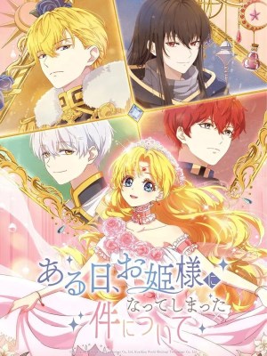 Xem phim The Fated Magical Princess: Who Made Me a Princess - Một Ngày Nọ, Mình Bỗng Dưng Trở Thành Công Chúa 2025 Full HD Vietsub