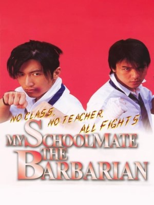 Xem phim My Schoolmate the Barbarian - Bạn Học Dã Man 2001 Full HD Vietsub