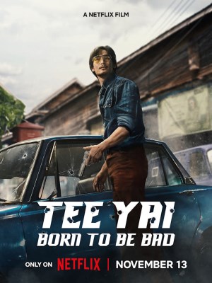 Xem phim Tee Yai: Born to Be Bad - Tee Yai: Tính Bản Ác 2025 Full HD Vietsub