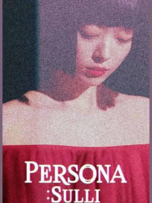 Xem phim Persona: Sulli - Persona: Sulli 2023 Full HD Vietsub