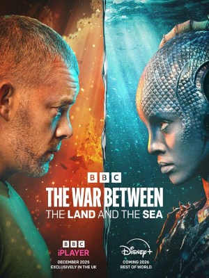 Xem phim The War Between the Land and the Sea - Cuộc Chiếm Giữa Đất Liền Và Đại Dương 2025 Full HD Vietsub