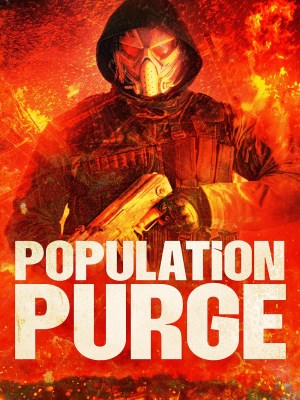 Xem phim Population Purge - Thanh Lọc Dân Số 2023 Full HD Vietsub