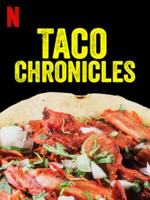 Xem phim Taco Chronicles Season 1 - Biên Niên Sử Taco (Mùa 1) 2019 Full HD Vietsub