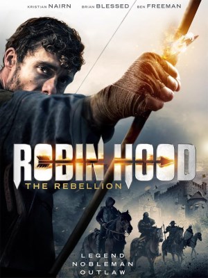 Xem phim Robin Hood: The Rebellion - Sự Nổi Dậy Của Robin Hood 2018 Full HD Vietsub
