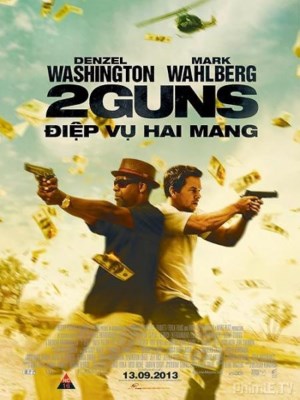 Xem phim 2 Guns - Điệp Vụ Hai Mang 2013 Full HD Vietsub