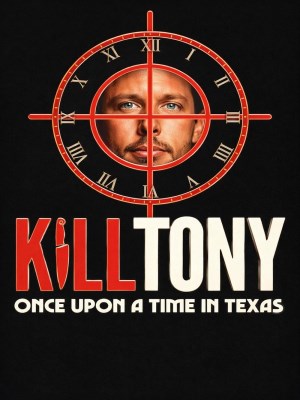 Xem phim Kill Tony: Once Upon a Time in Texas - Giết Tony: Ngày Xửa Ngày Xưa Ở Texas 2026 Full HD Vietsub