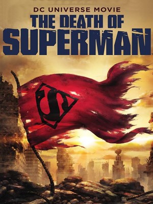 Xem phim The Death of Superman - Cái Chết Của Siêu Nhân 2018 Full HD Vietsub