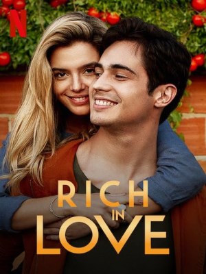Xem phim Rich in Love - Thiếu Gia Giả Nghèo 2020 Full HD Vietsub