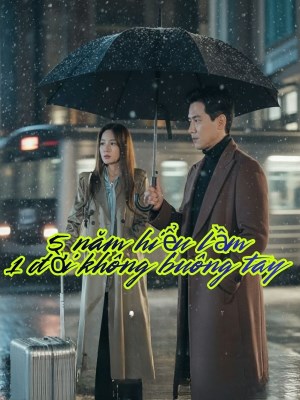 Xem phim 5 Nam Hieu Nham 1 Doi Khong Buon Tay - 5 Năm Hiểu Nhầm 1 Đời Không Buôn Tay 2026 Full HD Vietsub