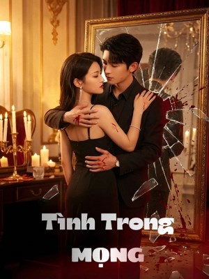 Xem phim Tinh Trong Mong - Tình Trong Mộng 2026 Full HD Vietsub